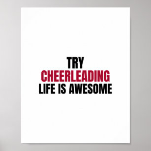 try cheerleading,life is awesome poster