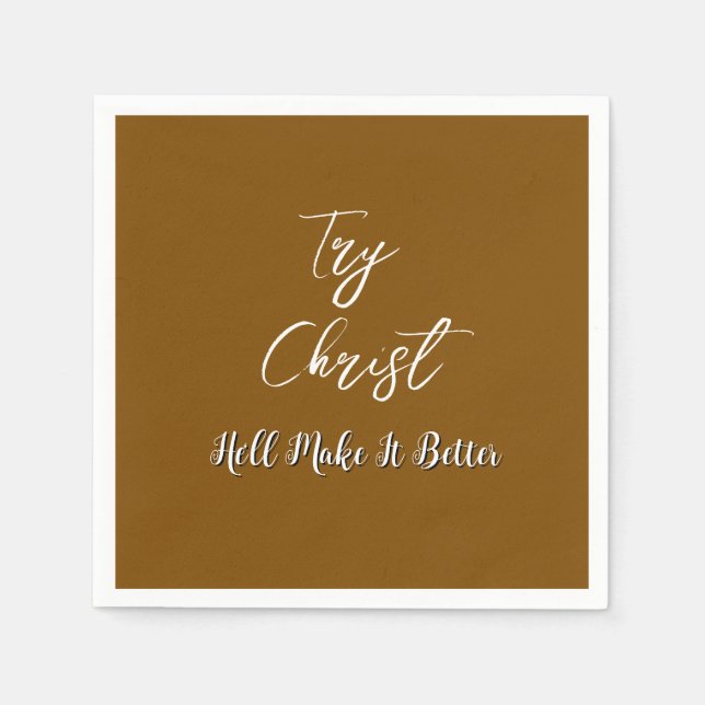 Try Christ Brown       Napkin (Front)