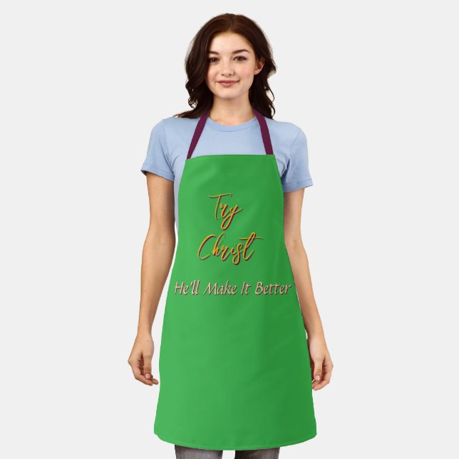 Try Christ-He'll Make It Better Green              Apron (Worn)