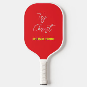 Try Christ - He'll Make It Better Red Pink Pickleball Paddle