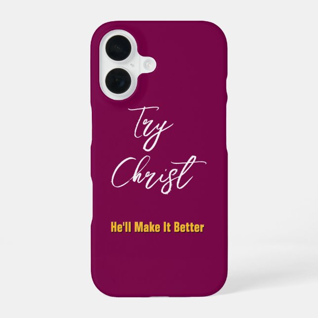Try Christ - He'll Make It Better Wine         iPhone 16 Case (Back)