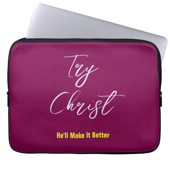 Try Christ-He'll Make It Better Wine         Laptop Sleeve (Front)