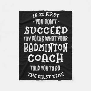 Try Doing What Your Badminton Coach Told You Funny Fleece Blanket