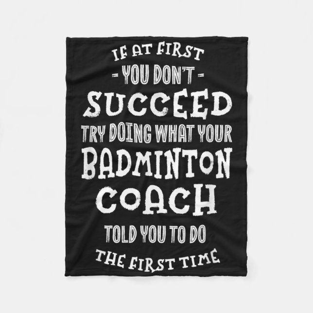Try Doing What Your Badminton Coach Told You Funny Fleece Blanket (Front)