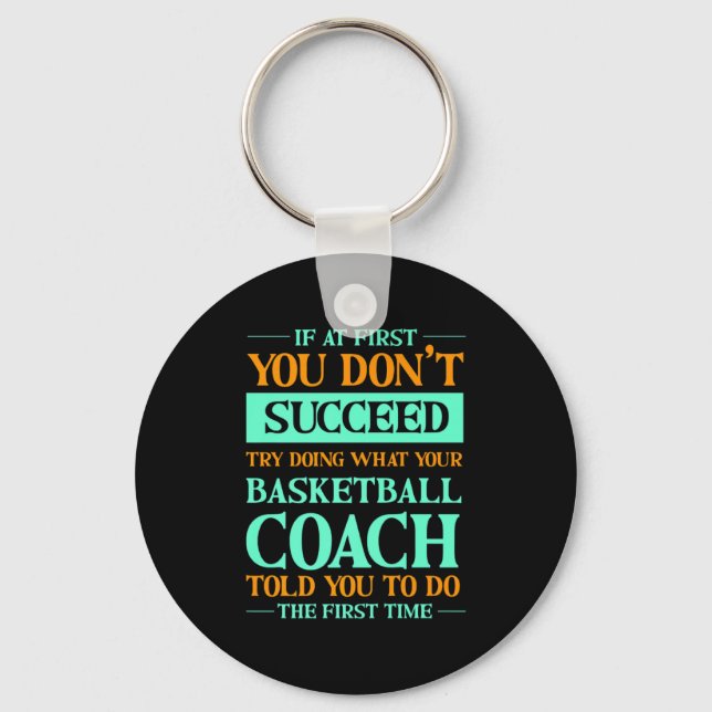 Try doing what your basketball coach told you  key ring (Front)