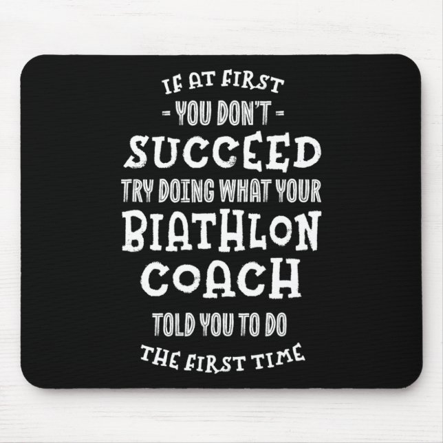 Try Doing What Your Biathlon Coach Told You Funny  Mouse Mat (Front)