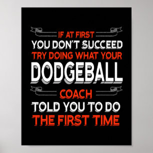 Try Doing What Your Dodgeball Coach Told You Motiv Poster