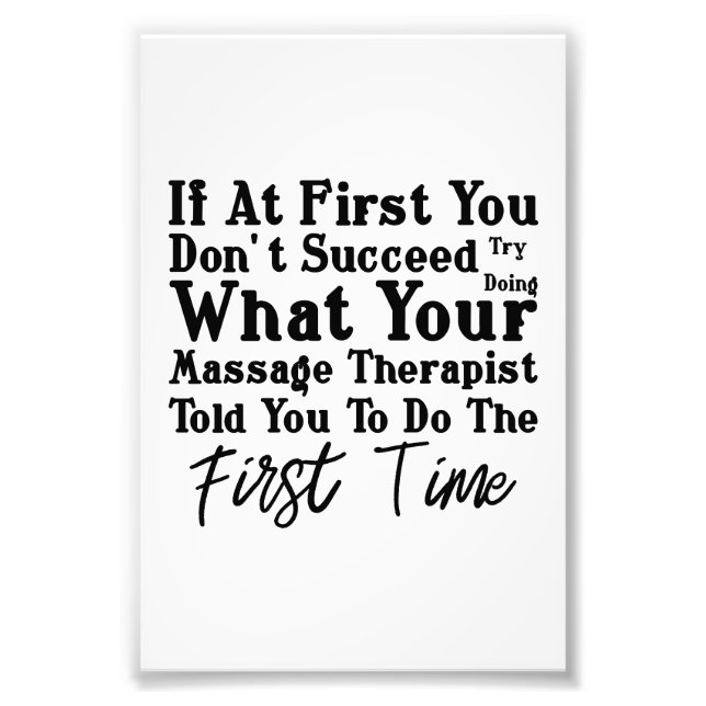 Try Doing What Your Massage Therapist Photo Print (Front)
