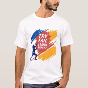 Try Fail Learn Repeat Growth Mindset Motivational T-Shirt