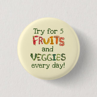 Try for 5 fruits and veggies everyday - Healthy 3 Cm Round Badge