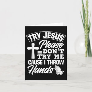 Try Jesus Please Don't Try Me - Funny Jesus Gift Card