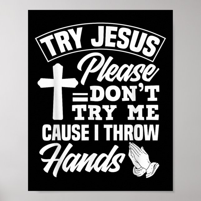 Try Jesus Please Don't Try Me - Funny Jesus Gift  Poster (Front)