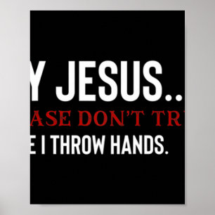 Try Jesus Please dont try me T-ShirtFunny saying f Poster