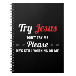 Try Jesus Please Don't Try Me T-ShirtJesus Christ Notebook