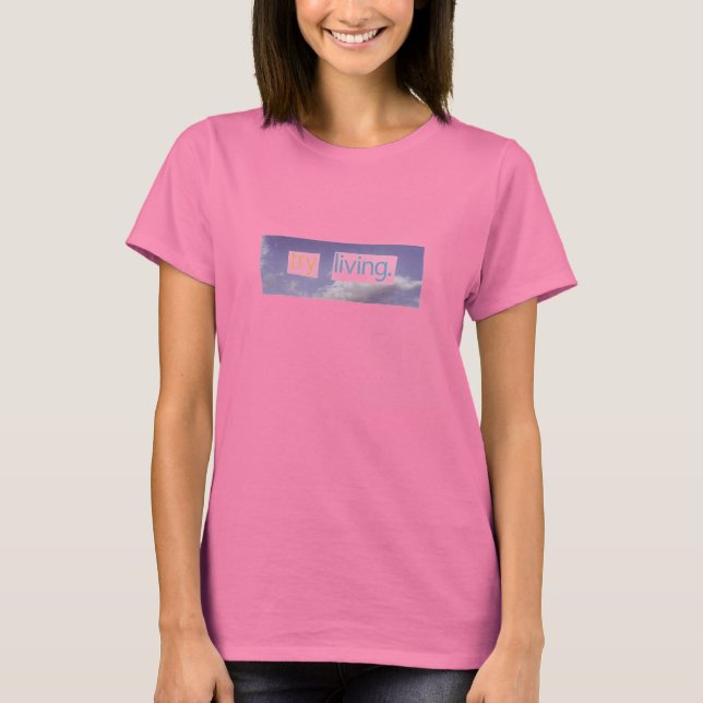 try living T-Shirt (Front)