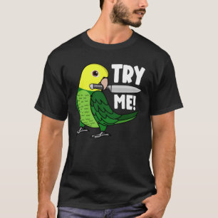 Try Me Parrot With Knife I Double Yellow headed Am T-Shirt