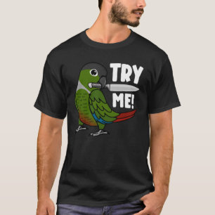 Try Me Parrot With Knife I Green Cheek Conure T-Shirt