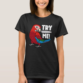 Try Me Parrot With Knife I Green winged Macaw T-Shirt
