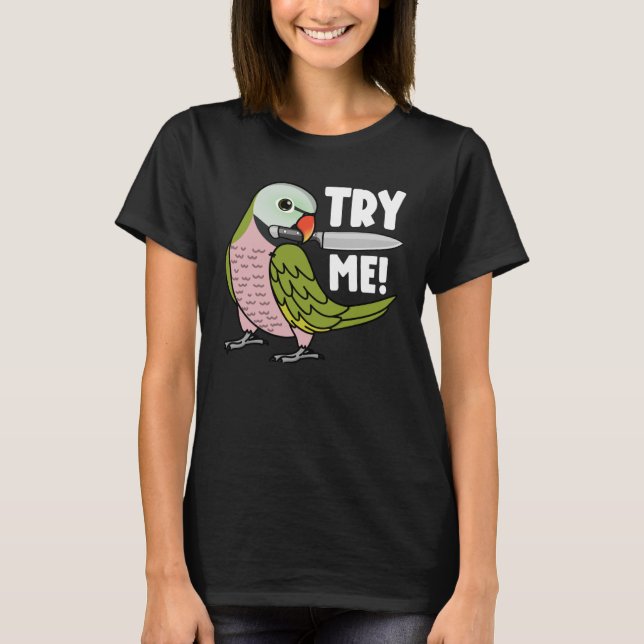 Try Me Parrot With Knife I Moustache Parakeet T-Shirt (Front)