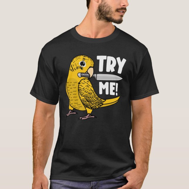 Try Me Parrot With Knife I Yellow Lutino Budgie Bu T-Shirt (Front)