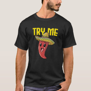 Try Me Spicy Hot Chilli Red Pepper Humour Jalapen T-Shirt