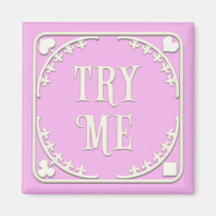 "Try Me" Wonderland Tea Party Enticing Pink Magnet