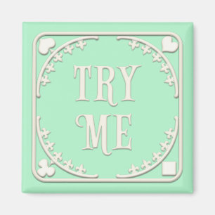 "Try Me" Wonderland Tea Party Welcoming Green Magnet