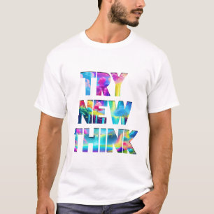 TRY NEW THINK – Colourful Motivational Typography  T-Shirt