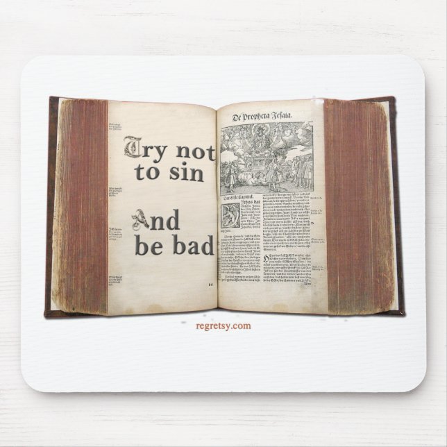 Try Not To Sin And Be Bad Mouse Mat (Front)