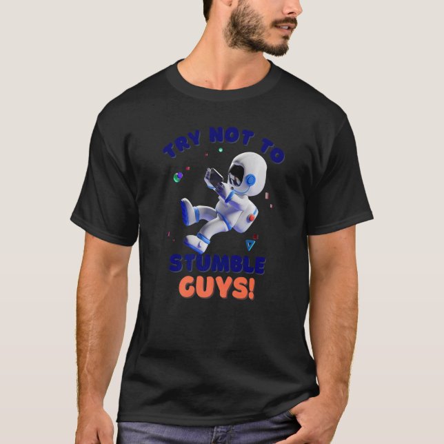 Try Not To Stumble Guys Astronaut Clan no Tropezar T-Shirt (Front)