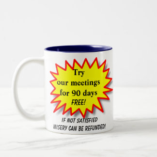 Try our meetings... - Humourous AA NA Coffee Mug