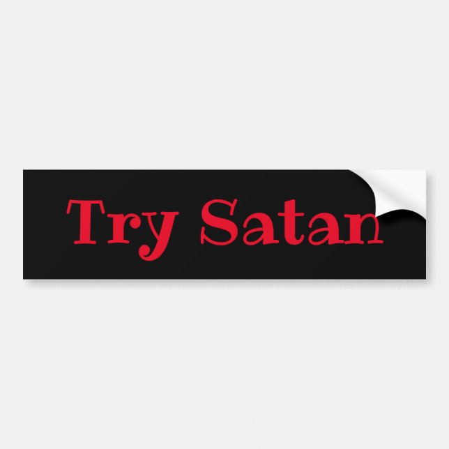 Try Satan, Red on Black Bumper Sticker (Front)