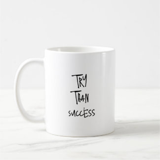Try Than Success Coffee Mug