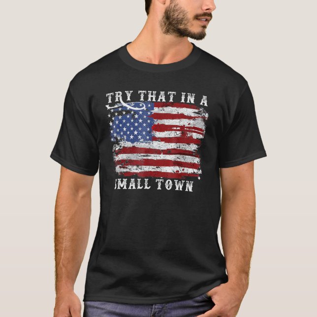 Try That In A Small Country Western Town,Country M T-Shirt (Front)