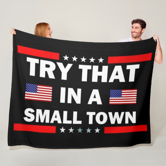 TRY THAT in a SMALL TOWN Fleece Blanket (In Situ)