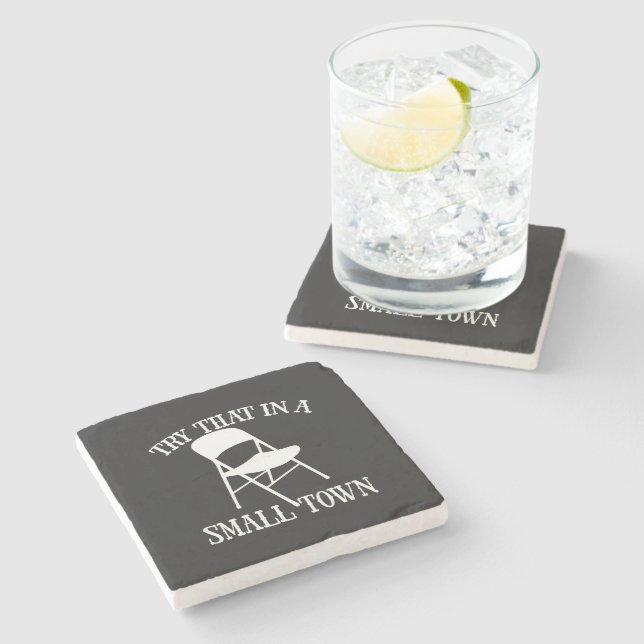 Try that in a small town folding chair stone coaster (Side)