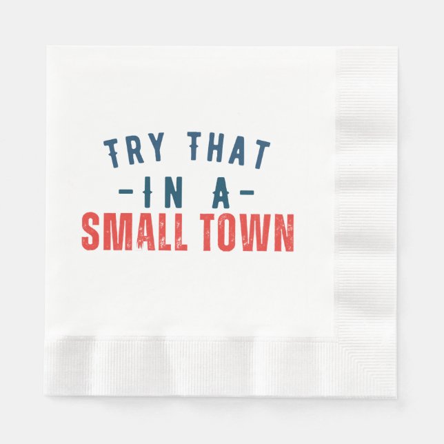 Try that in a small town  napkin (Front)