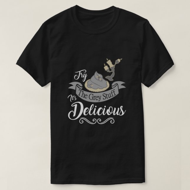Try The Grey Stuff It&amp;39;s Delicious Classic T-Shirt (Design Front)