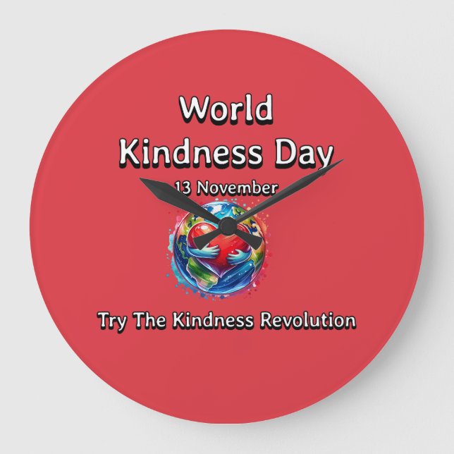 Try the Kindness Revolution. World Kindness Day.  Large Clock (Front)
