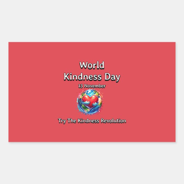 Try the Kindness Revolution. World Kindness Day.  Rectangular Sticker (Front)