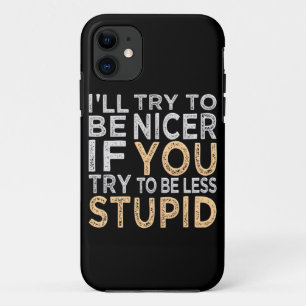 Try To Be Nicer custom iPhone 5 case-mate iPhone 11 Case