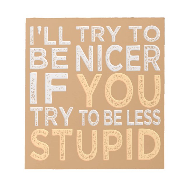 Try To Be Nicer custom notepad (Front)