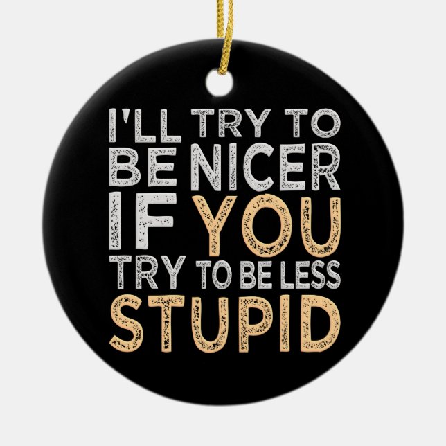 Try To Be Nicer custom ornament (Front)
