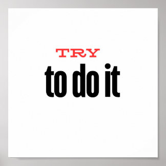 try to do it poster