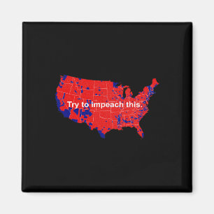 Try To Impeach This 2016 Election Map Trump  Magnet