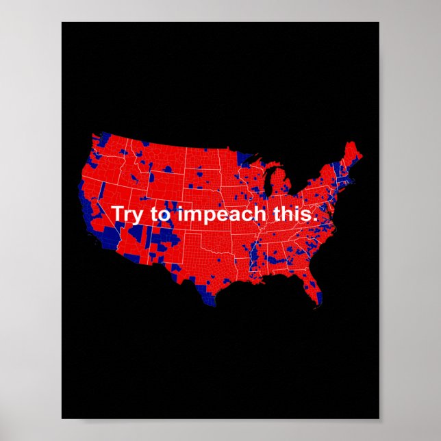 Try To Impeach This 2016 Election Map Trump  Poster (Front)