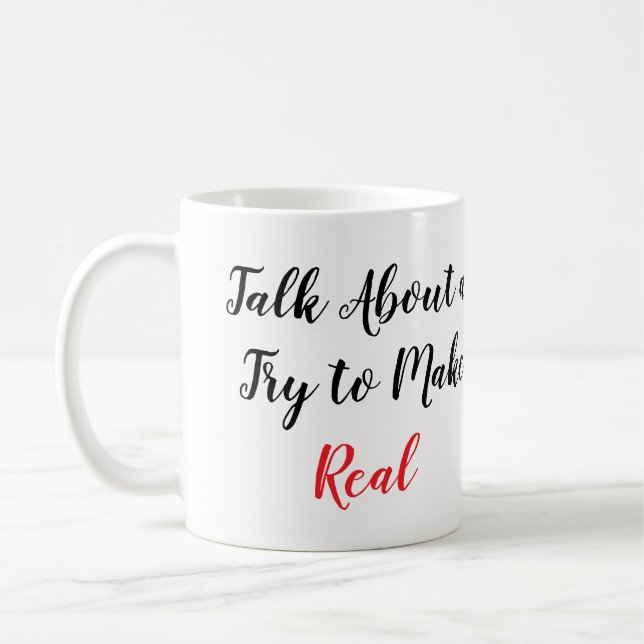 Try to Make it Real Mug (Left)