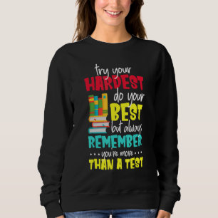 Try Your Hardest Do Your Best Remember Are More Th Sweatshirt