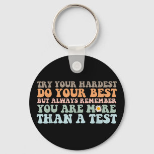 Try Your Hardest Do Your Best Test Day You Got Thi Key Ring