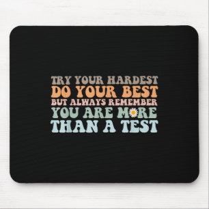 Try Your Hardest Do Your Best Test Day You Got Thi Mouse Mat